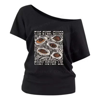 The Eyes Chico . They Never Lie Off Shoulder Top