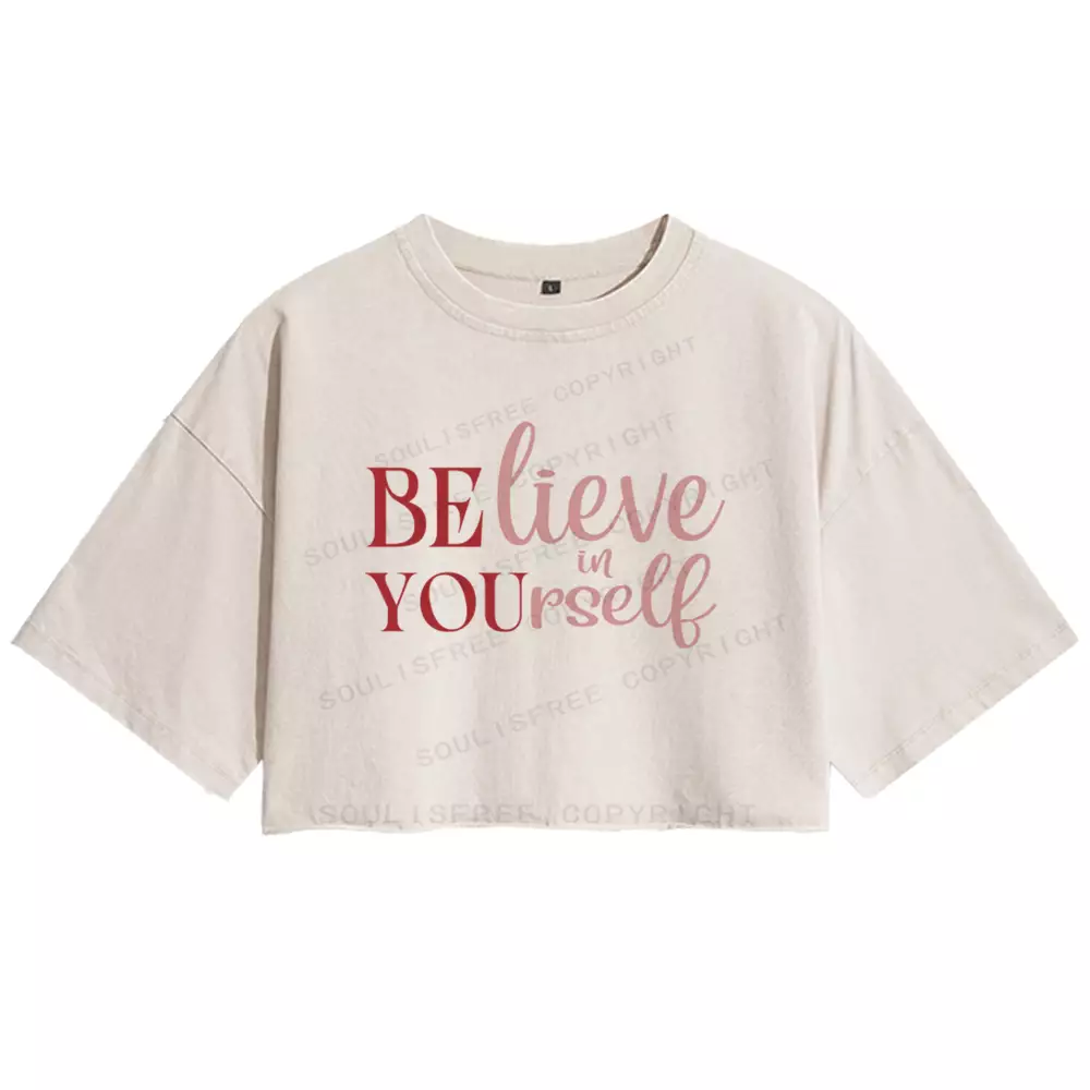 BELIEVE IN YOURSELF Washed Crop T-shirt