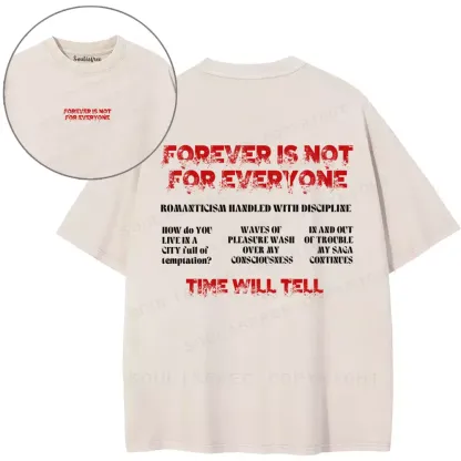 FOREVER IS NOT FOR EVERYONE Washed T-shirt