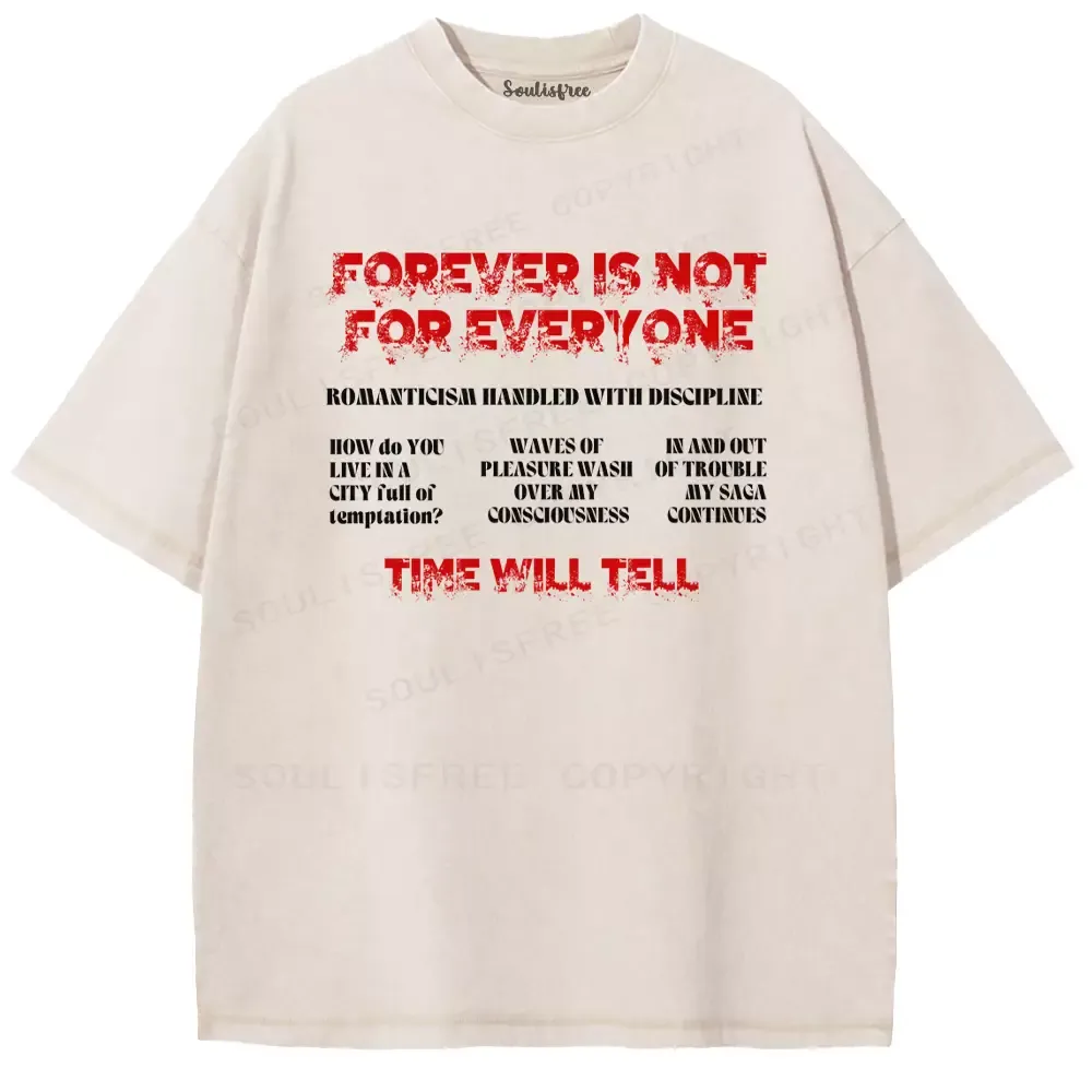 FOREVER IS NOT FOR EVERYONE Washed T-shirt
