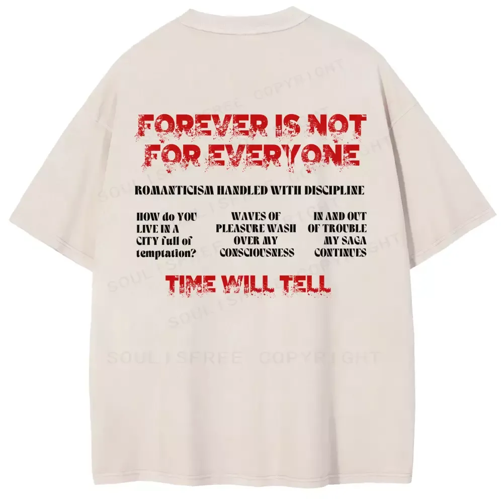 FOREVER IS NOT FOR EVERYONE Washed T-shirt