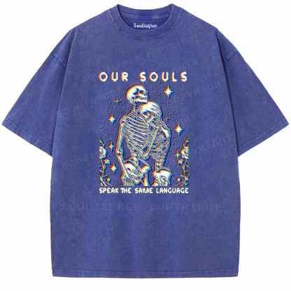 Soulisfree  OUR SOULS SPEAK THE SAME LANGUAGE Washed Tee