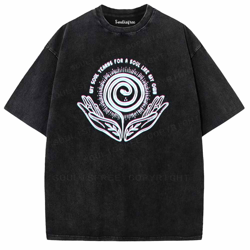 Soulisfree  MY SOUL YEARNS FOR A SOUL LIKE MY OWN Washed Tee