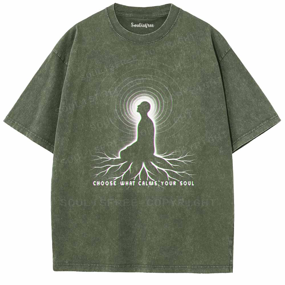 Soulisfree  CHOOSE WHAT CALMS YOUR SOUL Washed Tee
