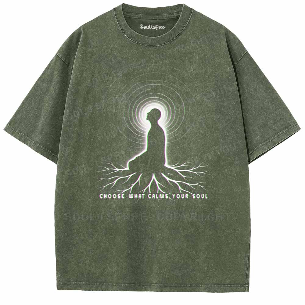 Soulisfree  CHOOSE WHAT CALMS YOUR SOUL Washed Tee