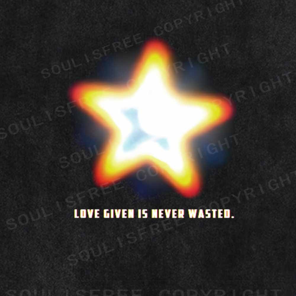 Soulisfree   LOVE GIVEN IS NEVER WASTED. Washed Tee