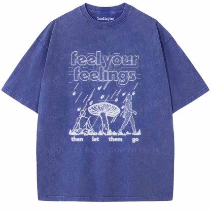 Soulisfree  Feel Your Feelings Then Let Them Go Washed Tee