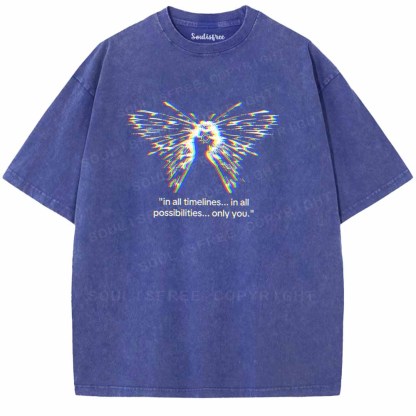 Soulisfree  In All Timelines... In All Possibilities... Only You Washed Tee