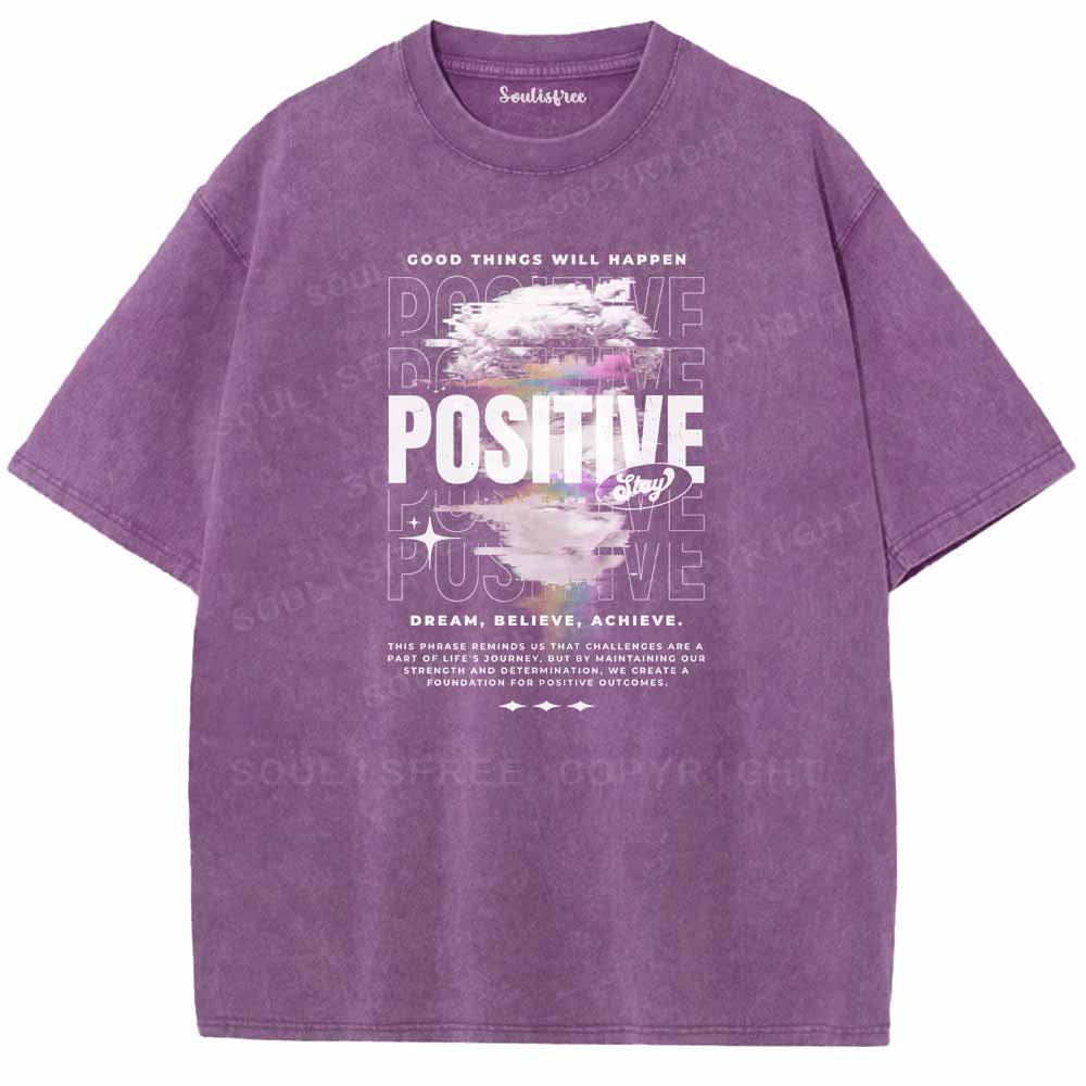 Soulisfree  STAY POSITIVE COOD THINGS WILL HAPPEN Washed Tee