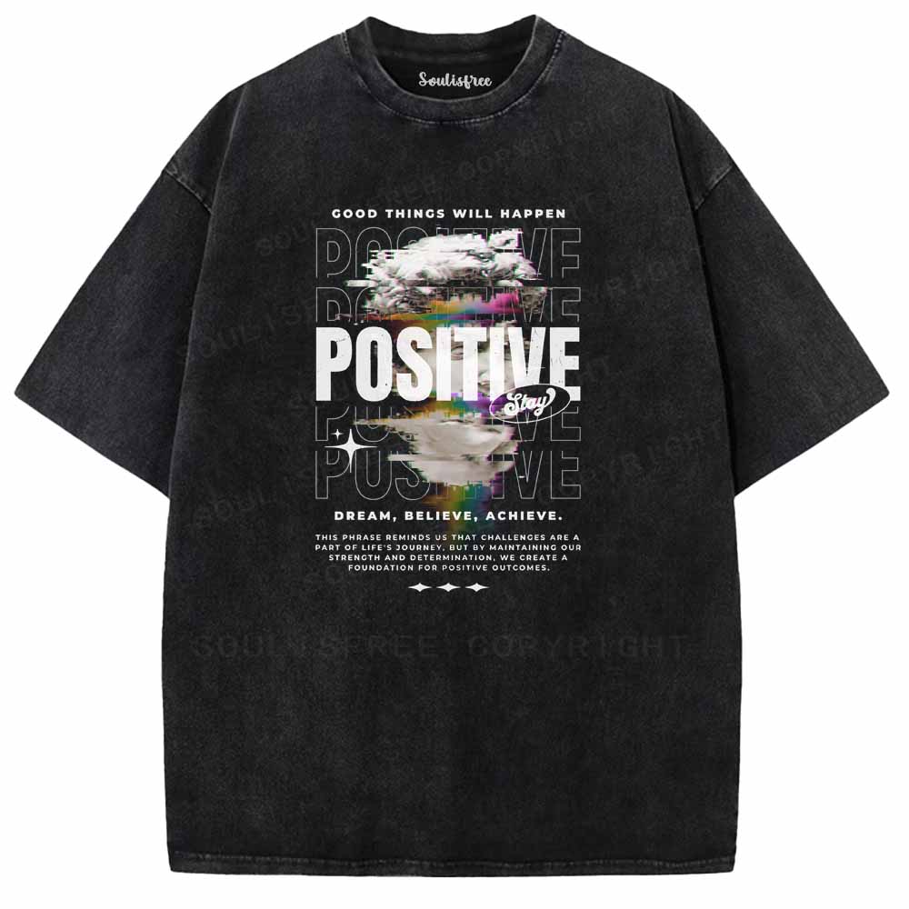 Soulisfree  STAY POSITIVE COOD THINGS WILL HAPPEN Washed Tee