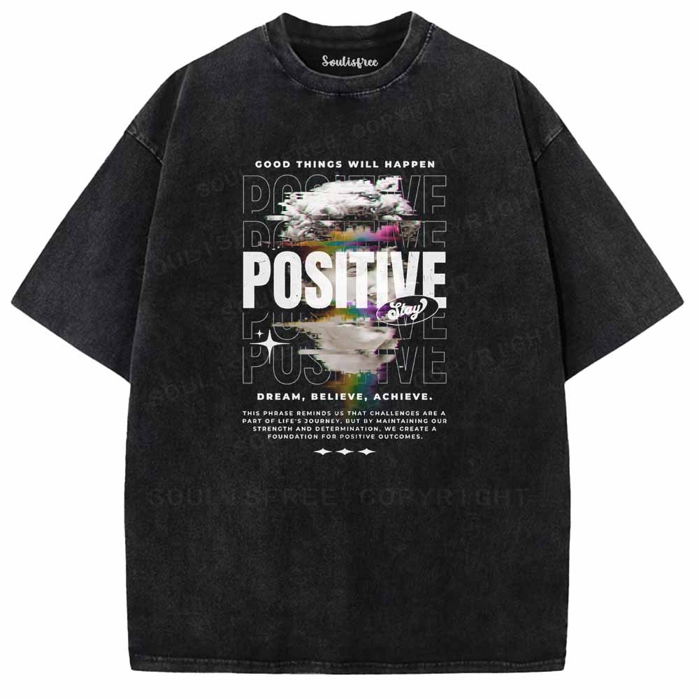 Soulisfree  STAY POSITIVE COOD THINGS WILL HAPPEN Washed Tee