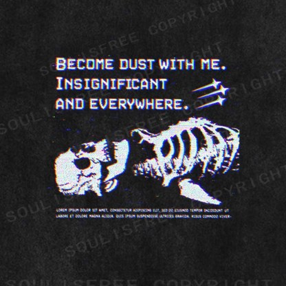 Soulisfree  BECOME DUST WITH ME. Washed Tee
