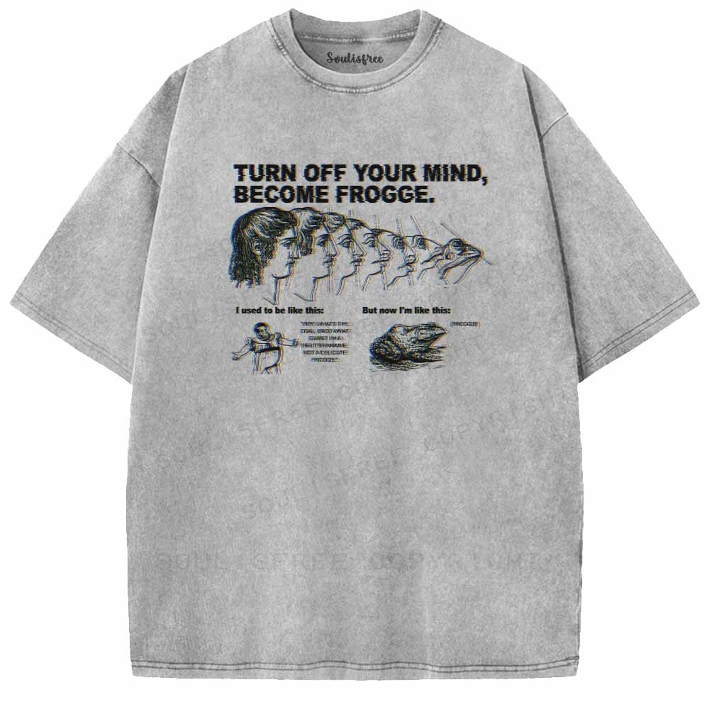 Soulisfree  TURN OFF YOUR MIND, BECOME FROGGE. Washed Tee