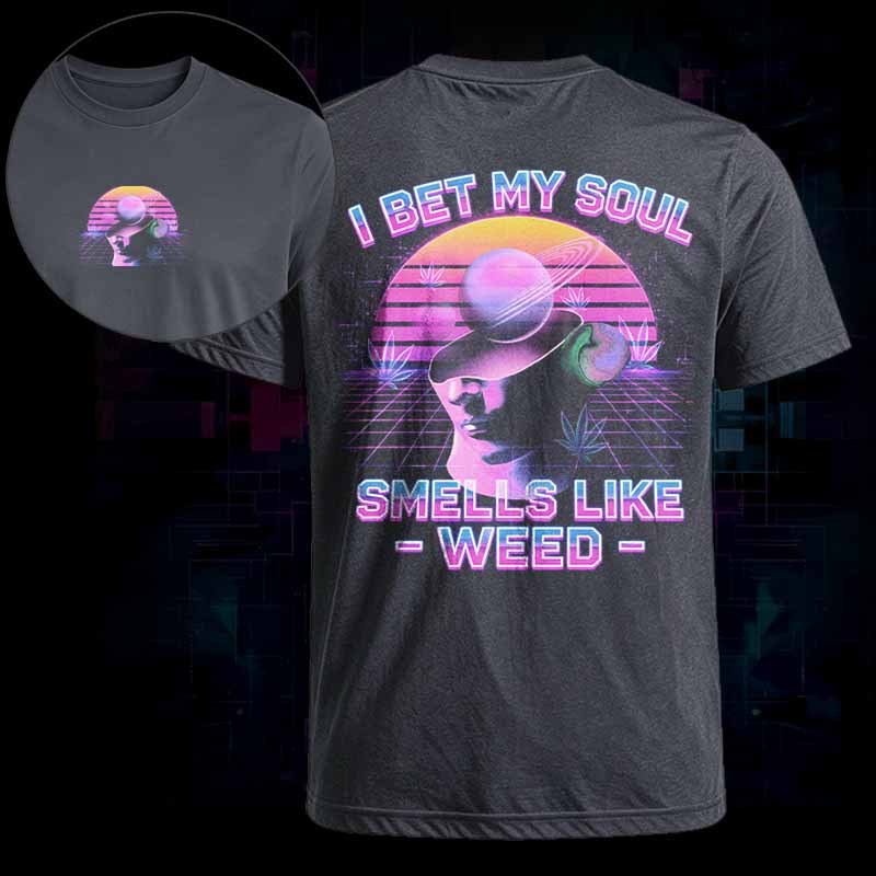 Soulisfree    I Bet My Soul Smells Like Weed Classic Tee