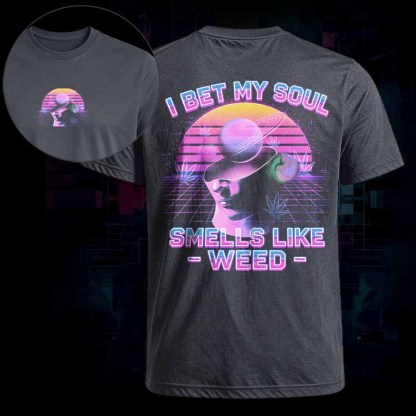 Soulisfree    I Bet My Soul Smells Like Weed Classic Tee