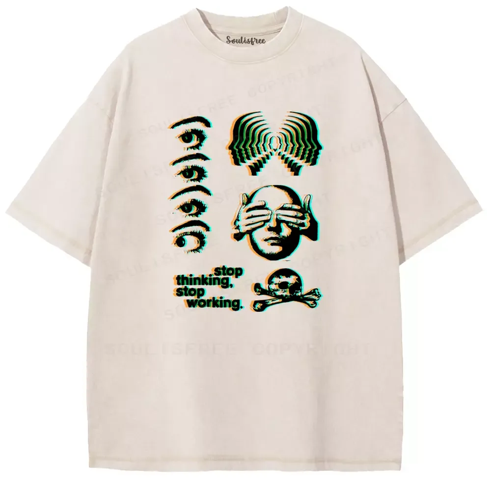 Soulisfree stop thinking, stop working Washed Tee