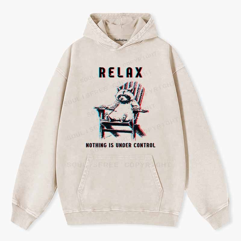 Soulisfree RELAX ,NOTHING IS UNDER CONTROL Washed Hoodie