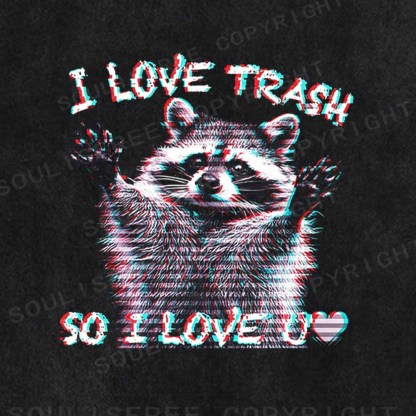 Soulisfree  I LOVE TRASH SO I LOVE U Washed Tee