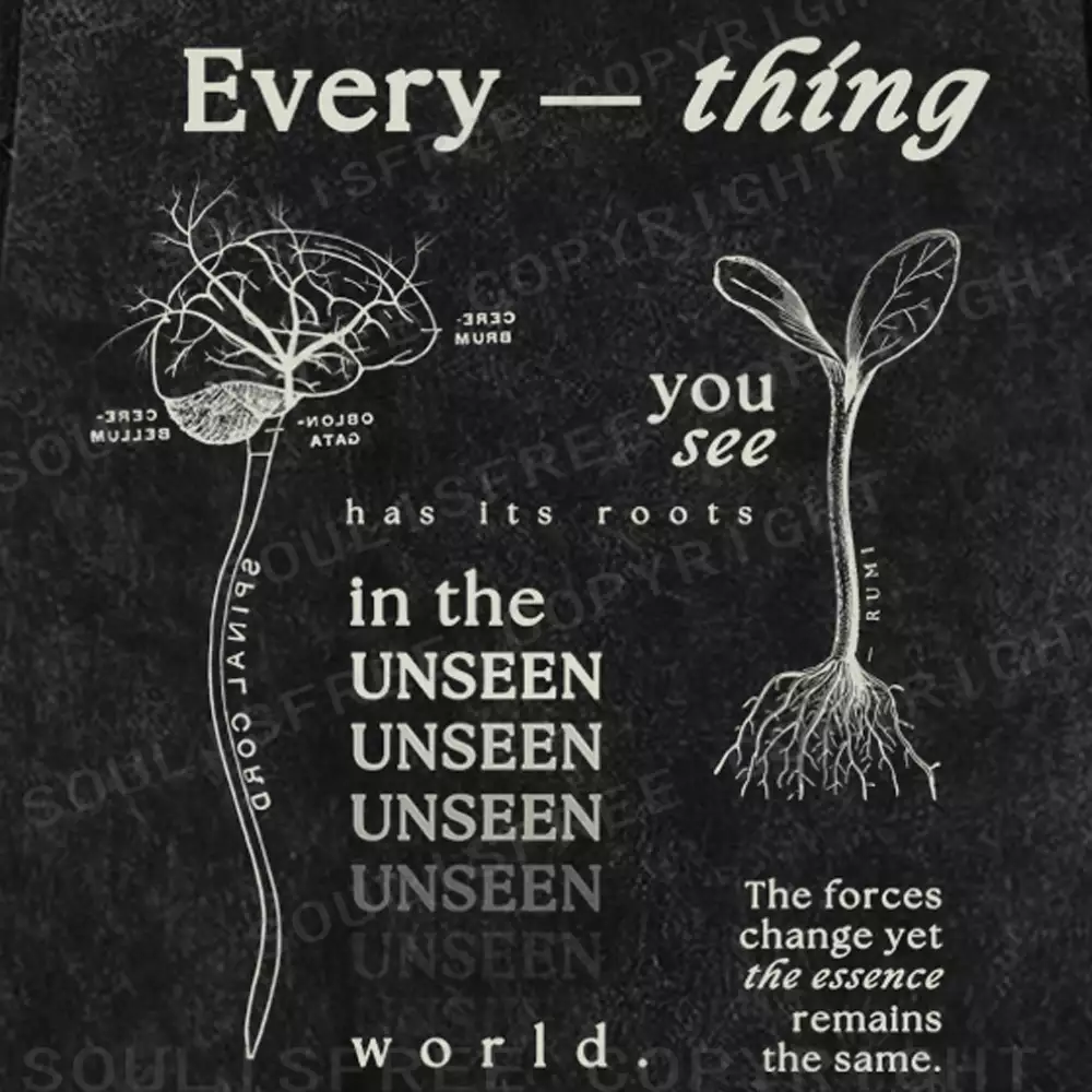 Every — Thing You See Has Its Roots In The Unseen World Washed T-shirt