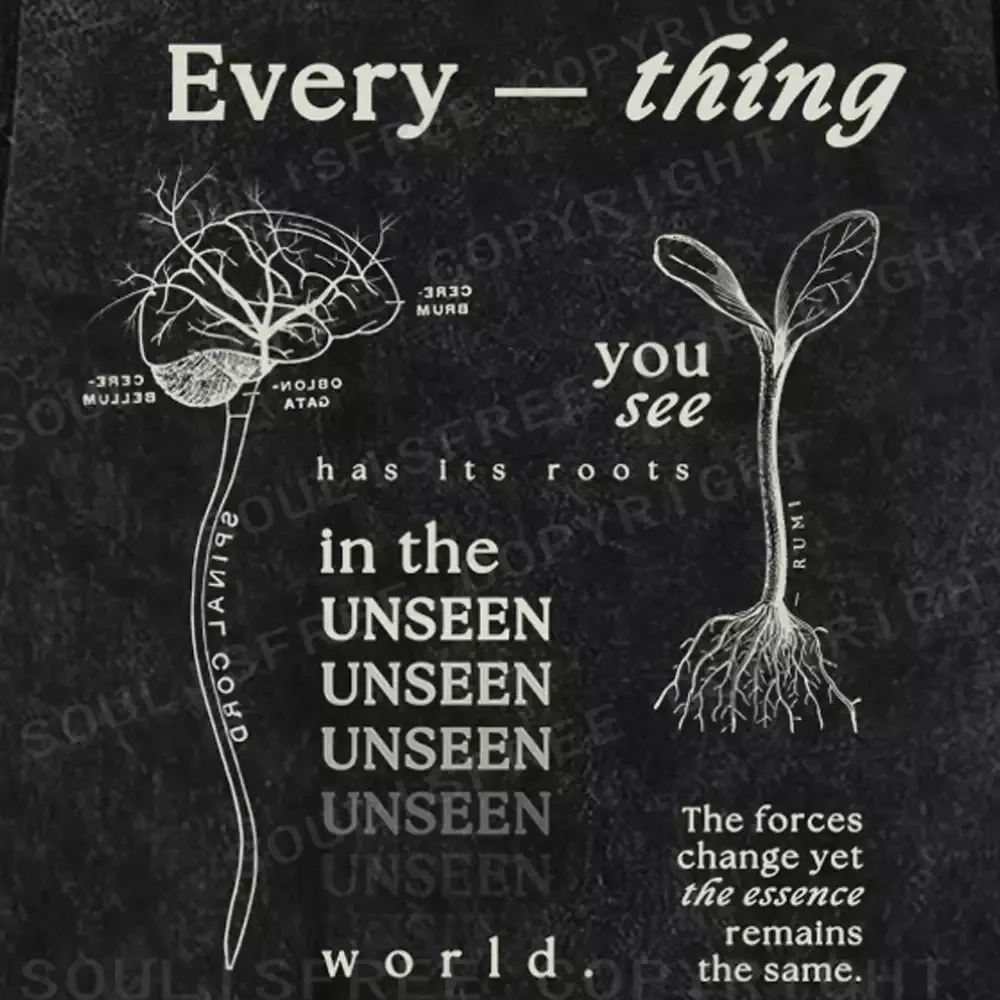 Every — Thing You See Has Its Roots In The Unseen World Washed T-shirt