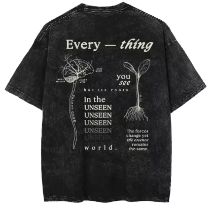 Every — Thing You See Has Its Roots In The Unseen World Washed T-shirt