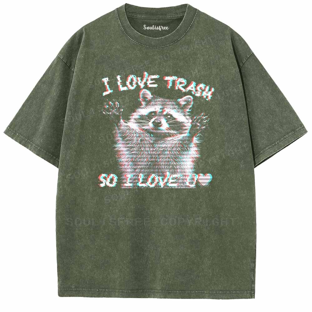 Soulisfree  I LOVE TRASH SO I LOVE U Washed Tee