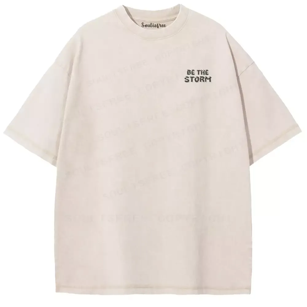 Be The Storm Not The Forecast Washed T-shirt