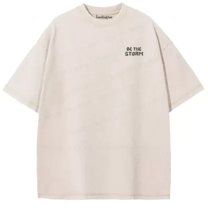 Be The Storm Not The Forecast Washed T-shirt
