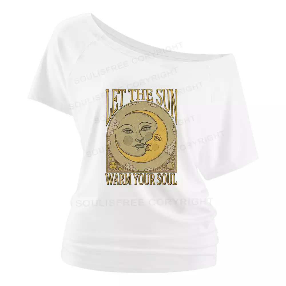 LET THE SUN, WARM YOUR SOUL Off Shoulder Top