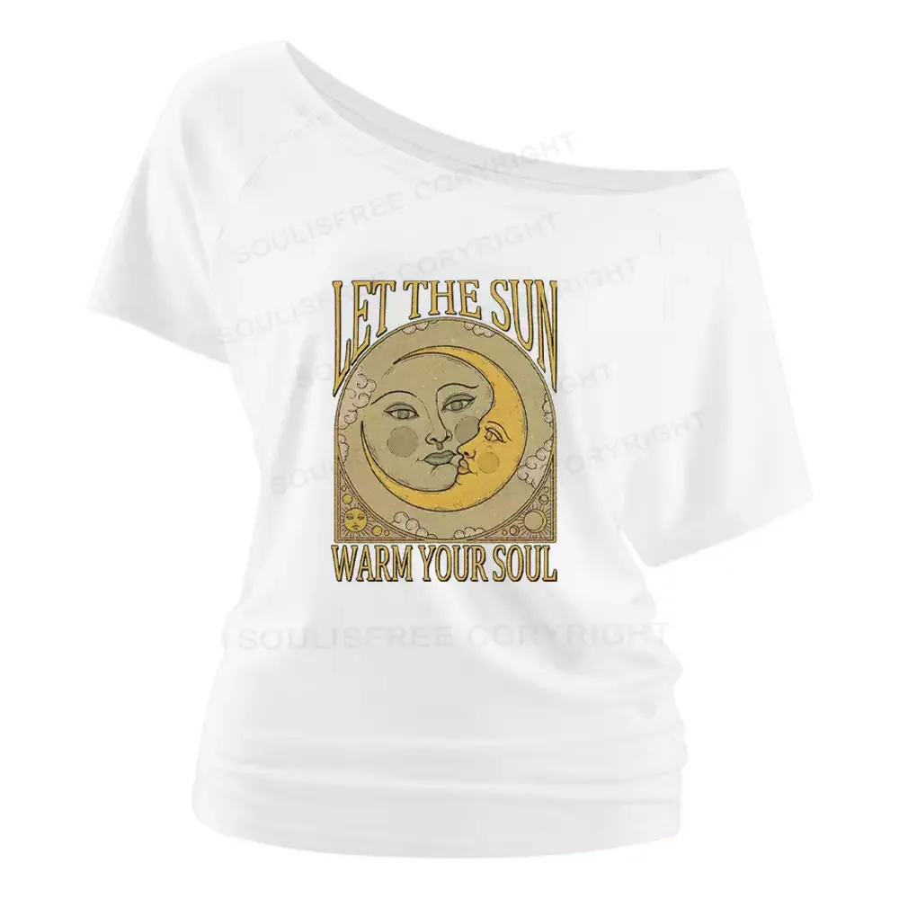 LET THE SUN, WARM YOUR SOUL Off Shoulder Top