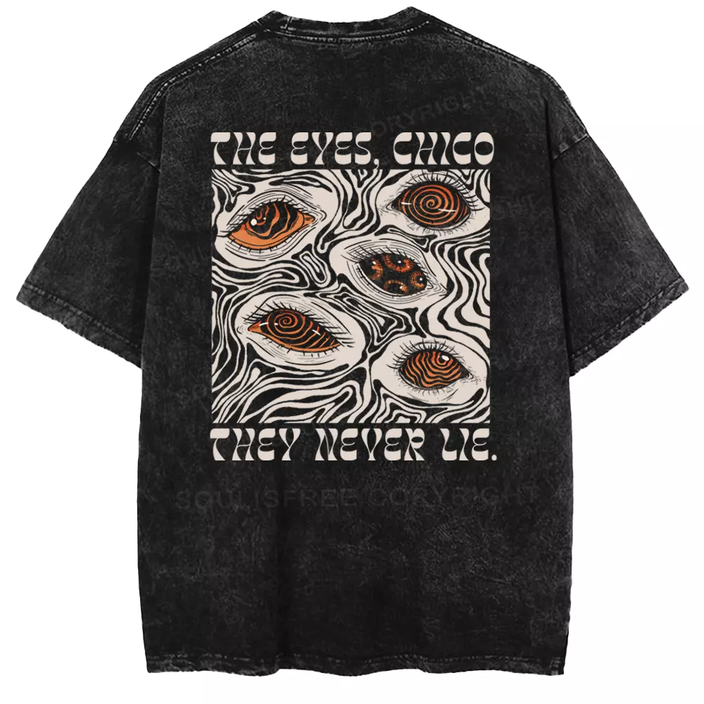 The Eyes Chico . They Never Lie