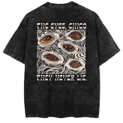 The Eyes Chico . They Never Lie