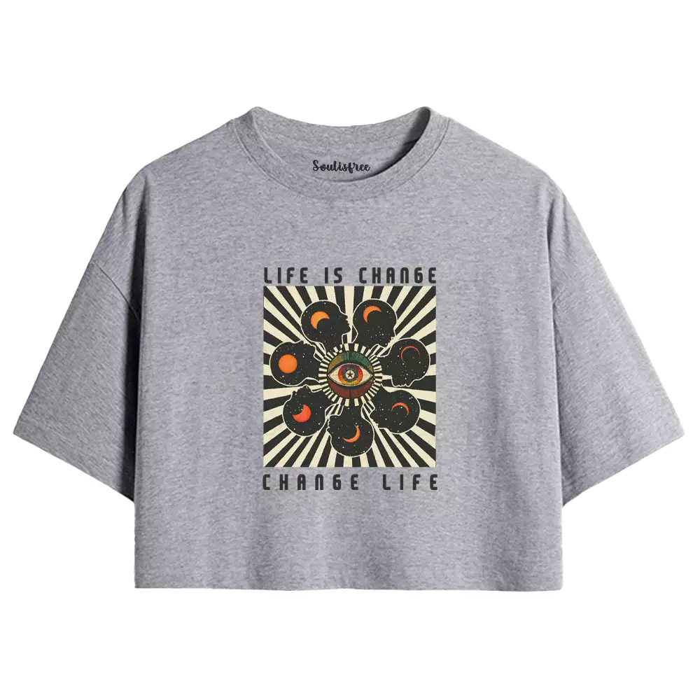 LIFE IS CHANGE, CHANGE LIFE Crop Top 