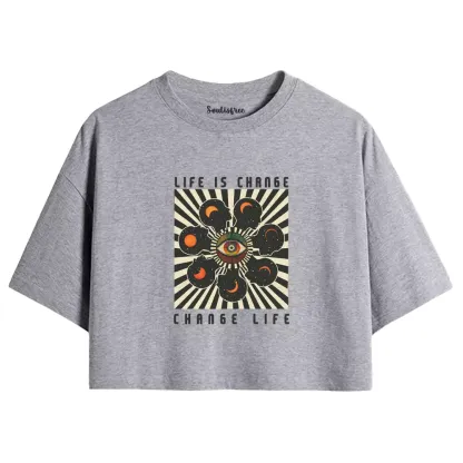 LIFE IS CHANGE, CHANGE LIFE Crop Top 