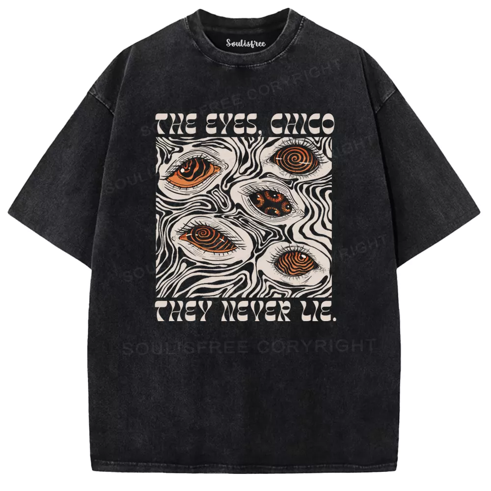 The Eyes Chico . They Never Lie