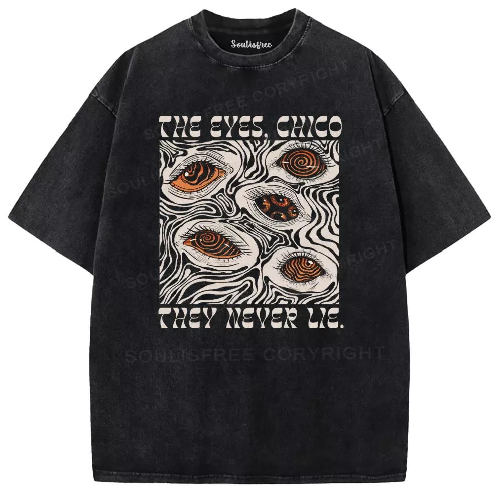 The Eyes Chico . They Never Lie