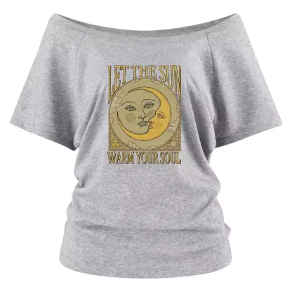 LET THE SUN, WARM YOUR SOUL Off Shoulder Top