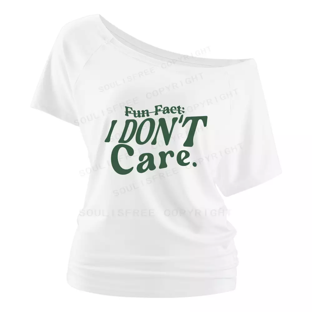 FUN FACT: I don’t care Off Shoulder Top