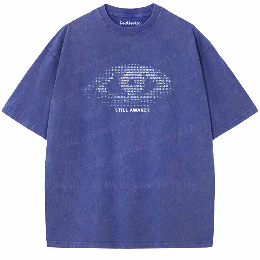 Soulisfree  STILL AWAKE? Washed Tee