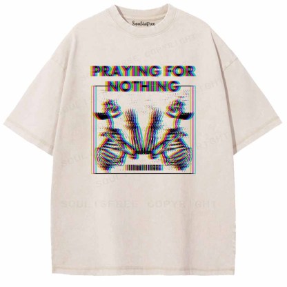Soulisfree  PRAYING FOR NOTHING Washed Tee