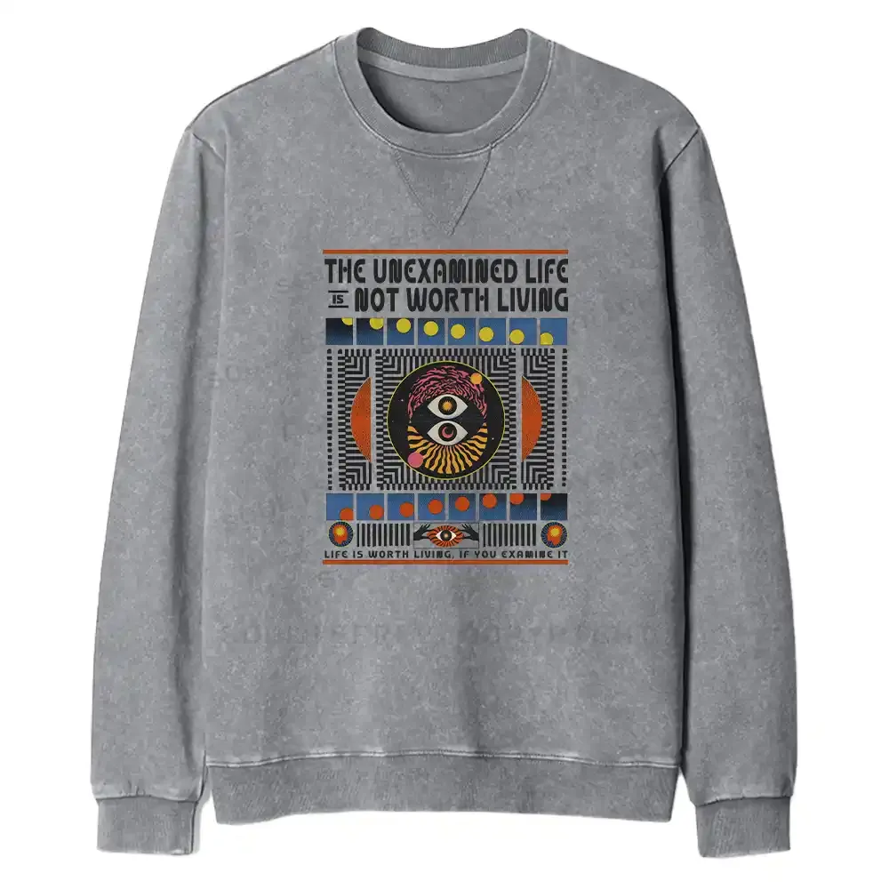 The Unexamined Life Not Worth Living Fit Washed Sweatshirt