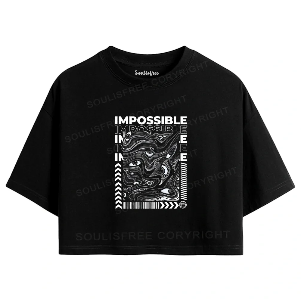 Designed The Impossible Thing Crop Top