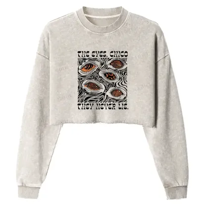 The Eyes Chico . They Never Lie Washed Cropped Sweatshirt