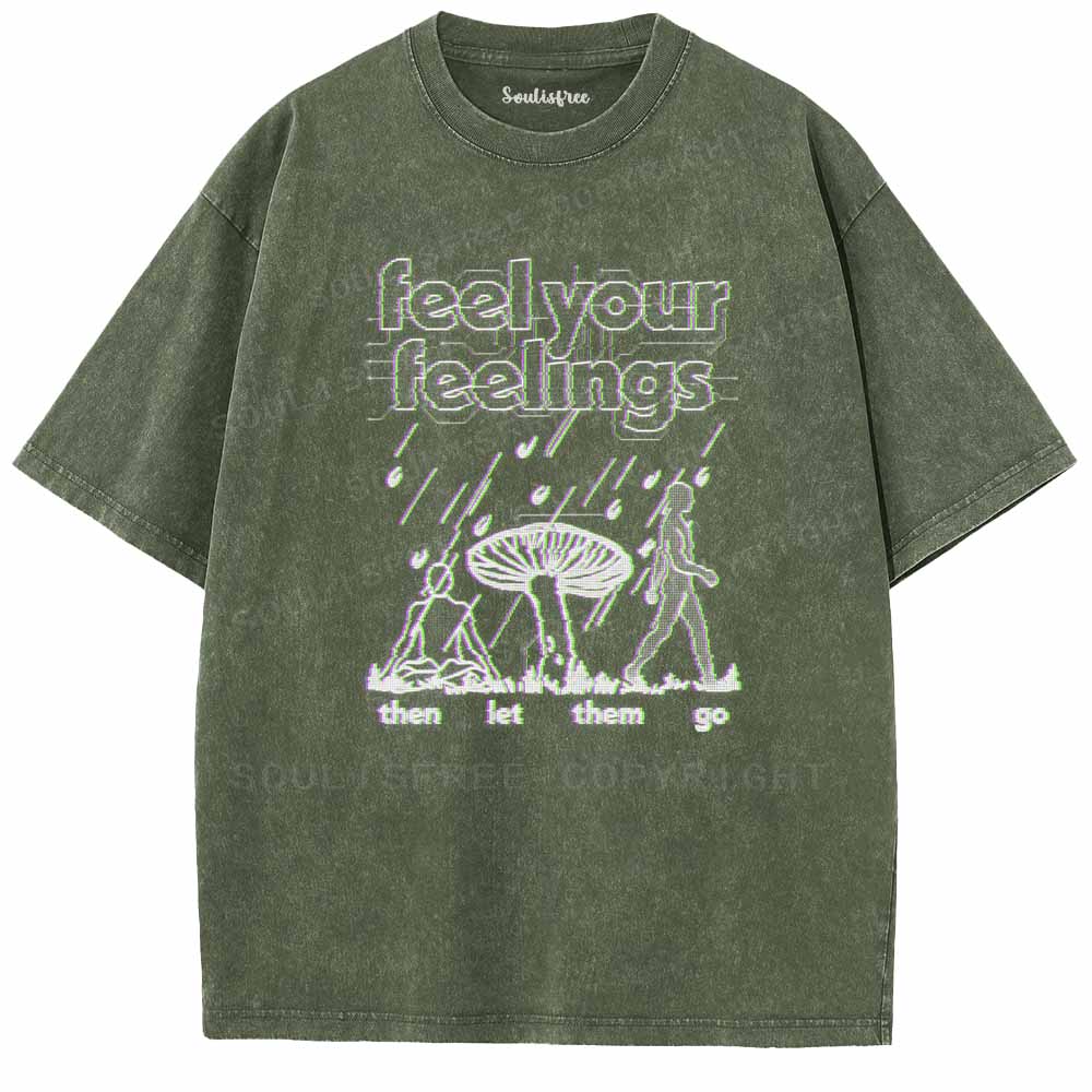 Soulisfree  Feel Your Feelings Then Let Them Go Washed Tee