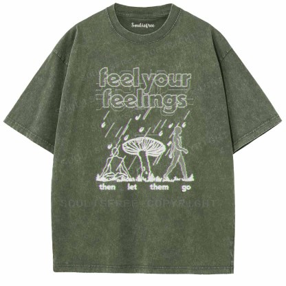 Soulisfree  Feel Your Feelings Then Let Them Go Washed Tee