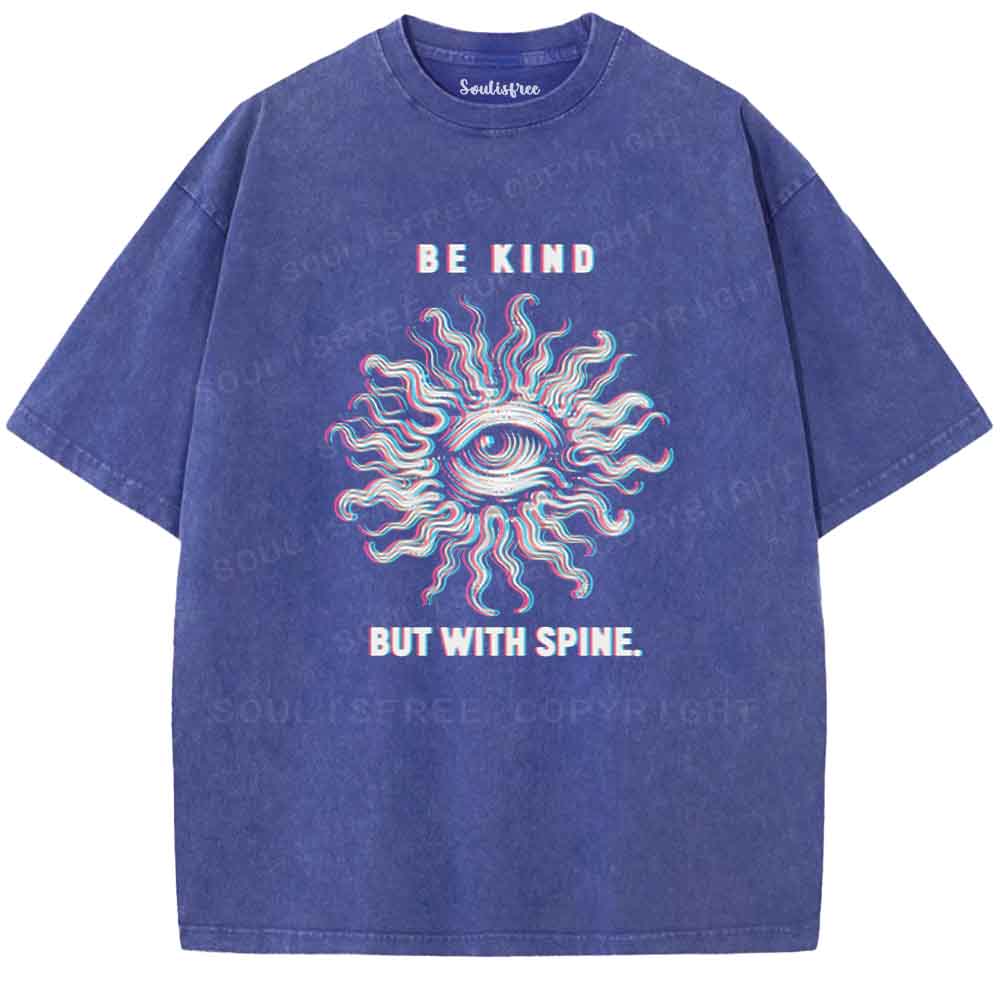 Soulisfree Be kind but with spine  Washed Tee