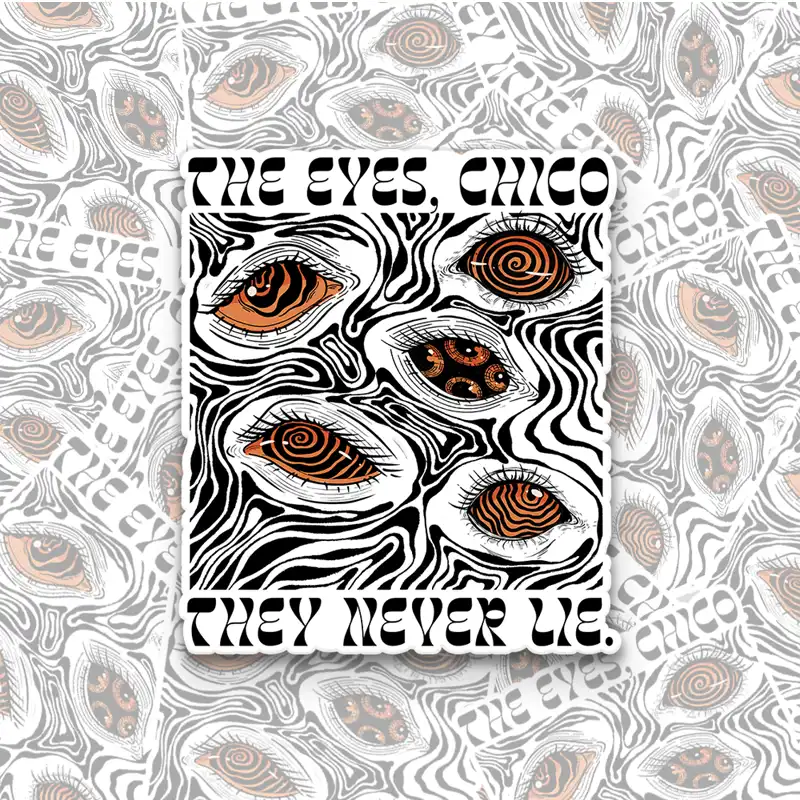The Eyes Chico . They Never Lie 1PCS Stickers
