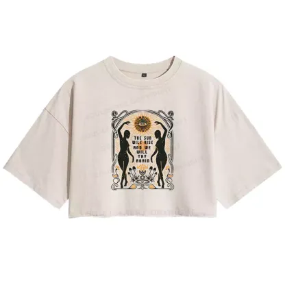 THE SUN WILE RISE AND WE WILL TRY AGAIN Washed Crop T-shirt