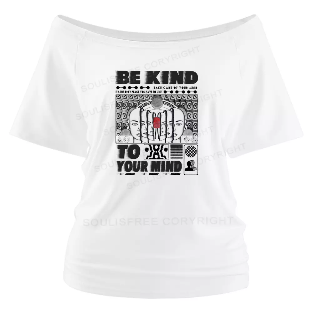 Be Kind To Your Mind Off Shoulder To