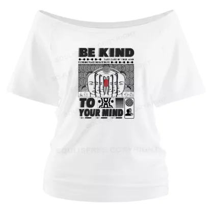 Be Kind To Your Mind Off Shoulder To